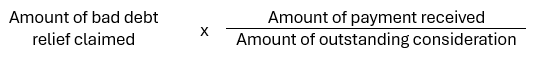 Formula: Amount to repay IRAS equals the amount of bad debt relief claimed multiplied by the amount of payment received, divided by the amount of outstanding consideration.