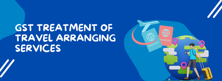 GST treatment of travel arranging services