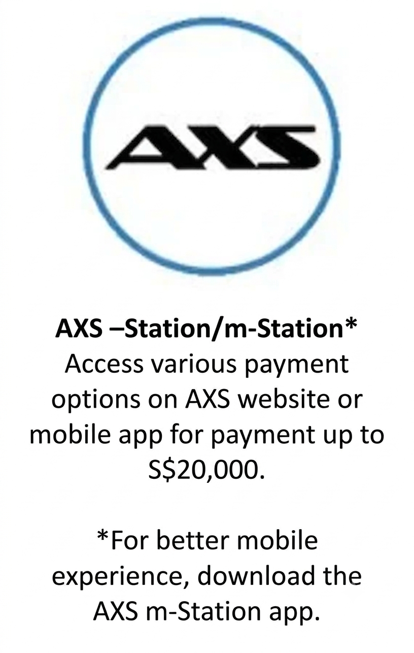 Access various payment options on AXS website or mobile app for payment up to S$20,000.